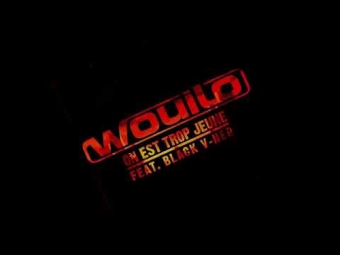 Wouilo feat Black V-Ner & Gen "On Est Trop Jeune" [On Respecte Rien]