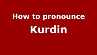 How to pronounce Kurdin