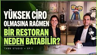 Yüksek Ciroya Rağmen Bir Restoran Neden Batar? | TABB Studio