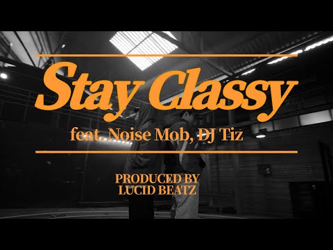 Stay Classy (Feat. Noise Mob, DJ Tiz)