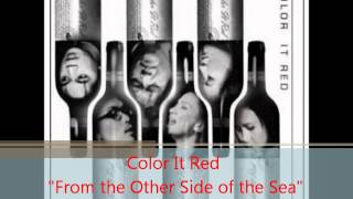 Color It Red - "From the Other Side of the Sea"