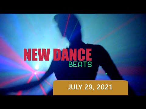 NEW DANCE BEATS EP. 81 - JULY 29, 2021