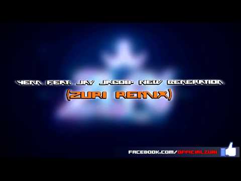 Yenn feat. Jay Jacob - New Generation (Zuri Remix)