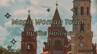 Magic Woman Touch by The Hollies LYRICS (HQ)