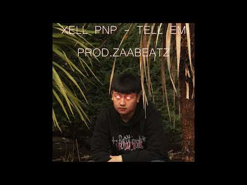 Xell PNP - Tell Em | Prod.ZaaBeatz