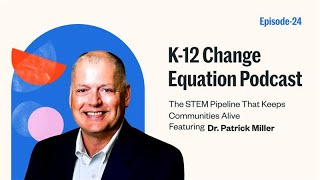 The STEM Pipeline That Keeps Communities Alive Featuring Patrick Miller