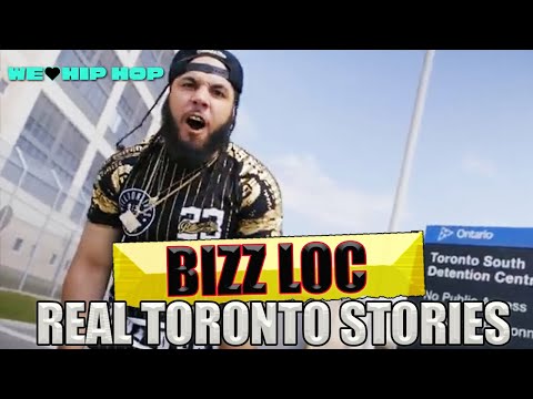 Toronto Rappers In Jail | BIZZ LOC | Real Toronto Stories
