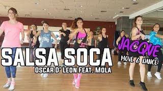 Salsa Soca - Oscar D&#39; Leon Feat. Mola - ZUMBA 2018 | By: Jacqueline Valenzuela Carrera