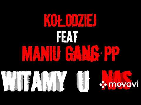 Kołodziej STZ feat. Maniu Gang PP - WITAMY U NAS