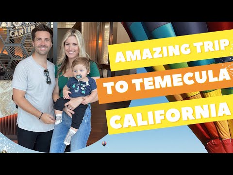 Family Travel Guide to Temecula, California During Covid-19