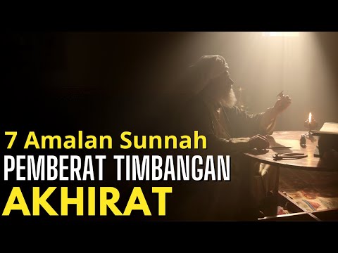 7 Amalan Sunnah ini Akan Memperberat Timbanagan Akhirat