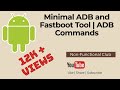 Minimal ADB and Fastboot Tool | ADB Commands | ADB Shell Commands