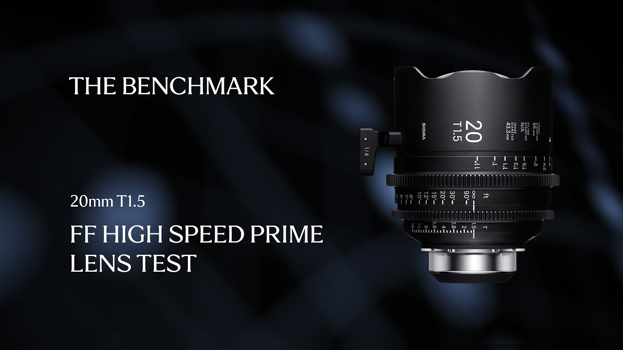 The Benchmark: Sigma 20mm T1.5 FF High Speed Prime Cine Lens
