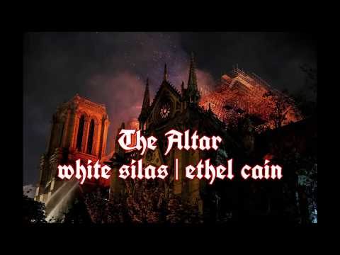 White Silas/Ethel Cain - The Altar