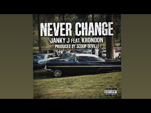 Janky J - Never Change feat. Krondon