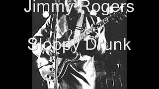 Jimmy Rogers-Sloppy Drunk