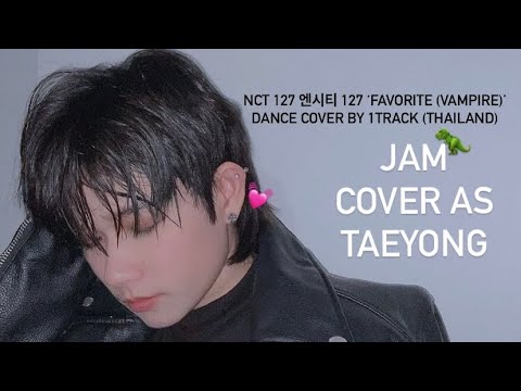 NCT 127 엔시티 127 ‘Favorite (Vampire)’ Dance cover by 1TRACK (Thailand)|JAM (focus)cover as TAEYONG