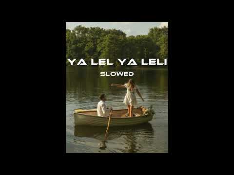 ya lel ya leli - sherine (slowed)