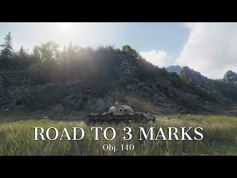 Road to 3 Marks (Obj. 140, Ep. 1). World of Tanks 3 Mark Tips