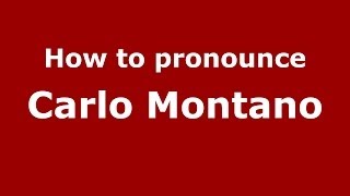 How to pronounce Carlo Montano