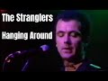 The Stranglers - Hanging Around live 1978