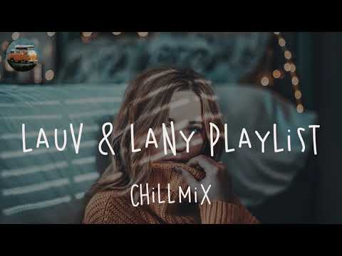 Lauv & Lany Playlist ️???? Best Chill Mix
