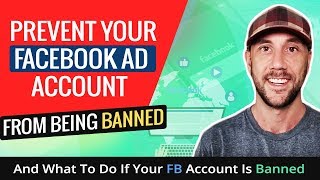 Prevent Your Facebook Ad Account From Being Banned - And What To Do If Your FB Account Is Banned