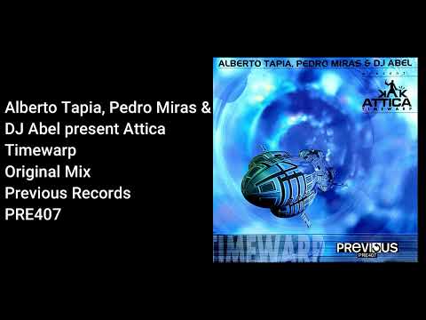 Alberto Tapia, Pedro Miras & DJ Abel present Attica - Timewarp - Official Audio