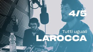 LAROCCA - Tutti uguali (Live @ IM.POLI.TE)