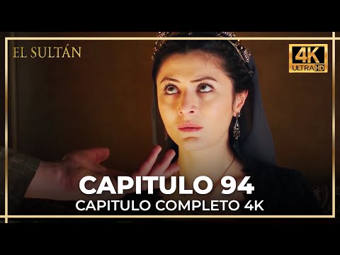 El Sultán | Capitulo 94 Completo (4K)