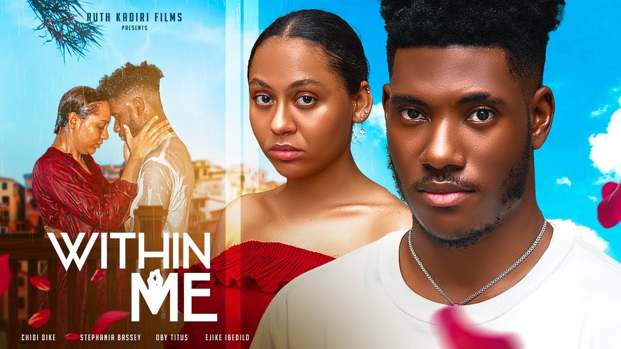 WITHIN ME - CHIDI DIKE, STEFANIA BASSEY, EJIKE IBEDILO, OBY TITUS