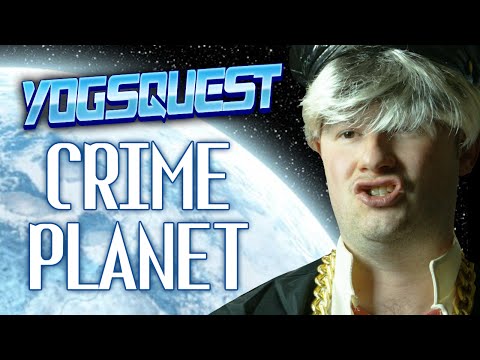 YogsQuest 2 - Episode 15 - Crime Planet