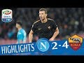 Napoli - Roma 2-4 - Highlights - Giornata 27 - Serie A TIM 2017/18