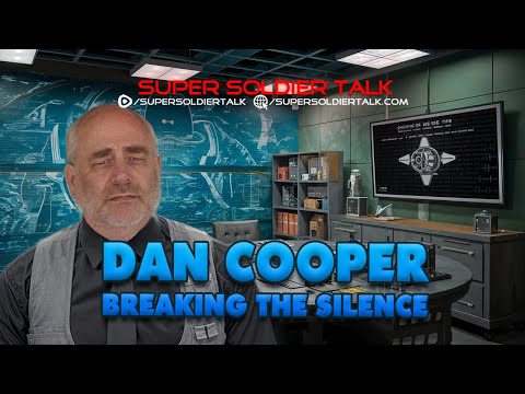 Super Soldier Talk Secrets - Dan Cooper - Breaking the Silence