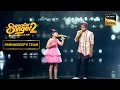 Haal Kaisa Hai Janab Ka पर Sayisha Pawandeep का Cute Duet Superstar Singer 2 Pawandeep S Tea