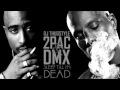 2pac & Dmx - Sleep Till I'm Dead (DjThugstyle ...