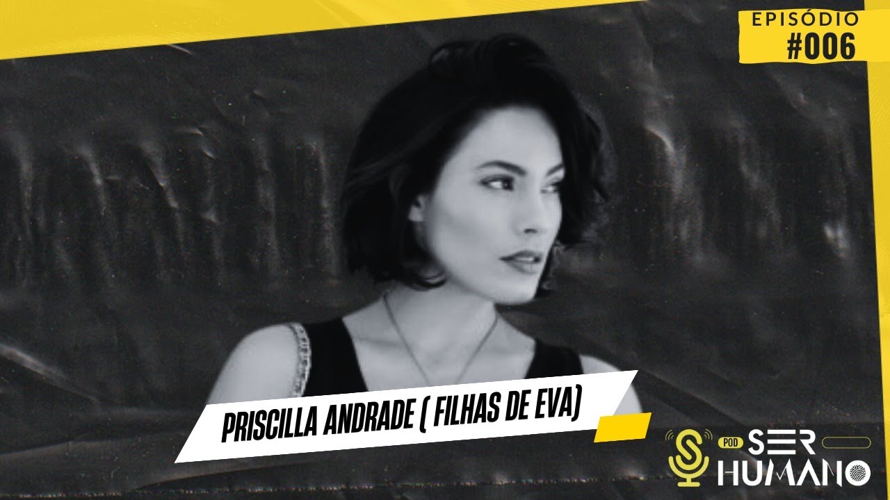 KGW CAST - EP: #006 - PRISCILLA ANDRADE (FILHAS DE EVA)