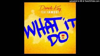 Derek King Feat. Iamsu! - What It Do