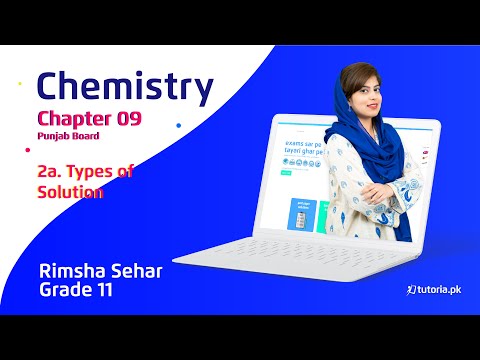 Chemistry Class 11 | Punjab Board | Ch 9 | Topic 2a | Types of Solution | in urdu | tutoria.pk