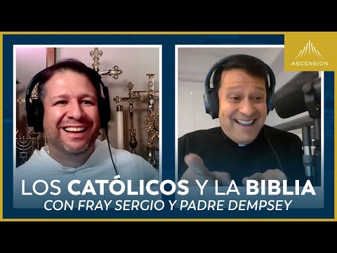 "No Tengas Miedo de Leer La Biblia Entera" | Fray Sergio y Padre Dempsey