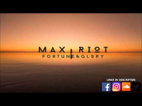Max Riot - Fortune & Glory