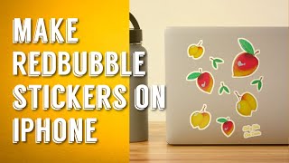 Draw and Make RedBubble Stickers on Iphone