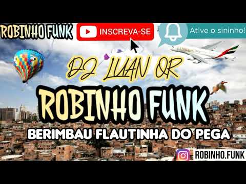 BERIMBAU FLAUTINHA DO PEGA (DJ Luan QR) FUNK 2020 - LANÇAMENTO 2020