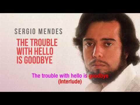 The Trouble with Hello is Goodbye | Sergio Mendes | Karaoke