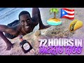 72 Hours In Puerto Rico