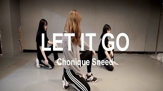 Let It Go - Chonique Sneed / Choreography J.ACE