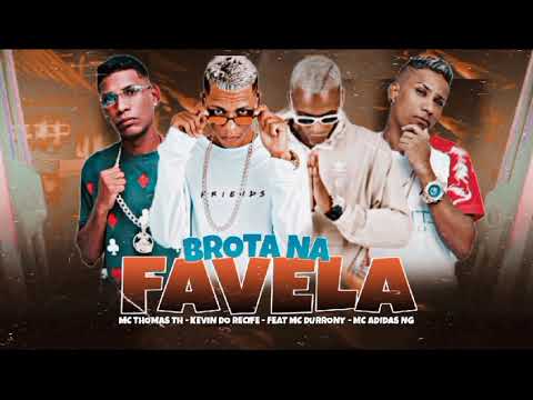 KEVIN DO RECIFE, MC ADIDAS NG, MC THOMAS TH, FEAT MC DURRONY - BROTA NA FAVELA/ NAO E FORCA E JEITO