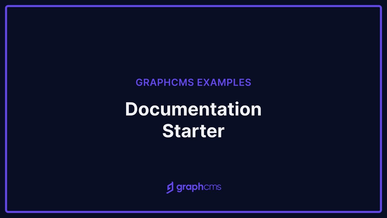 GraphCMS Documentation Starter