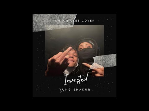 Yung Shakur - Invested (Chronicles Cover)