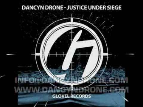 Dancyn Drone - Justice Under Siege (Original Mix)